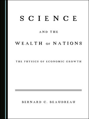 cover image of Science and the Wealth of Nations: The Physics of Economic Growth